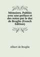 Memoires. Publies avec une preface et des notes par le duc de Broglie (French Edition), Albert de Broglie 