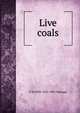 Live coals, Thomas de Witt Talmage 