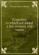 Tragedies: to which are added a few sonnets and verses, Thomas Noon Talfourd 