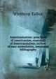 Americanization: principals of Americanism, essentials of Americanization, technic of race-assimilation, annotated bibliography, Winthrop Talbot 