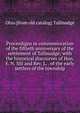 Proceedigns in commemoration of the fiftieth anniversary of the settlement of Tallmadge; with the historical discourses of Hon. E. N. Sill and Rev. L. . of the early settlers of the township, Ohio [from old catalog] Tallmadge 