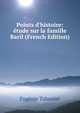 Points d'histoire: ?tude sur la famille Baril (French Edition), Eugenie Talussier 