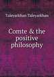 Comte & the positive philosophy., Taleyarkhan Taleyarkhan 