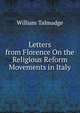 Letters from Florence On the Religious Reform Movements in Italy, William Talmadge 