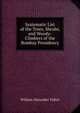 Systematic List of the Trees, Shrubs, and Woody-Climbers of the Bombay Presidency, William Alexander Talbot 