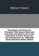 Penological and Preventive Principles: With Special Reference to Europe and America, and to the Diminution of Crime, Pauperism, and Intemperance, to . Neglected Youth, Education, Police, Statisti, William Tallack 