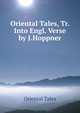 Oriental Tales, Tr. Into Engl. Verse by J.Hoppner, Oriental Tales 