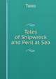 Tales of Shipwreck and Peril at Sea, Tales 