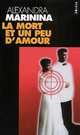 La mort et un peu D'Amoure, Alexandra Marinina 