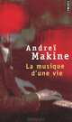 La Musique D'une Vie, Andrei Makine 