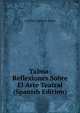Talma: Reflexiones Sobre El Arte Teatral (Spanish Edition), Caroline Vanhove Talma 