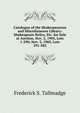Catalogue of the Shakespearean and Miscellaneous Library: Shakespeare Relics, Etc. for Sale at Auction, Nov. 2, 1905, Lots 1-290; Nov. 3, 1905, Lots 291-582, Frederick S. Tallmadge 
