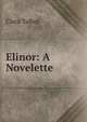 Elinor: A Novelette, Clara Talbot 