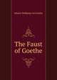 The Faust of Goethe, Johann Wolfgang Goethe 