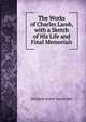 The Works of Charles Lamb, with a Sketch of His Life and Final Memorials, Thomas Noon Talfourd 