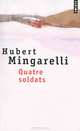Quatre soldats, Hubert Mingarelli 
