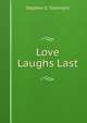 Love Laughs Last, Stephen G. Tallentyre 