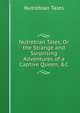 Nutrebian Tales, Or the Strange and Surprising Adventures of a Captive Queen, &C, Nutrebian Tales 