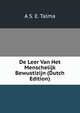 De Leer Van Het Menschelijk Bewustizijn (Dutch Edition), A S. E. Talma 