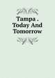 Tampa . Today And Tomorrow, 