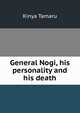 General Nogi, his personality and his death, Kinya Tamaru 