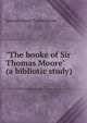 "The booke of Sir Thomas Moore" (a bibliotic study), Samuel Aaron Tannenbaum 