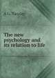 The new psychology and its relation to life, A G. Tansley 