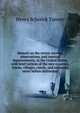 Memoir on the recent surveys, observations, and internal improvements, in the United States, with brief notices of the new counties, towns, villages, canals, and railroads, never before delineated, Henry Schenck Tanner 