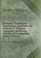 Synopsis Theologiae Dogmaticae Specialis: Ad Mentem S. Thomae Aquinatis, Hodiernis Moribus Accommodata (Latin Edition), Adolphe Tanquerey 