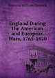 England During the American and European Wars, 1765-1820, Osborne William Tancock 