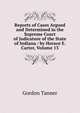 Reports of Cases Argued and Determined in the Supreme Court of Judicature of the State of Indiana / by Horace E. Carter, Volume 13, Gordon Tanner 