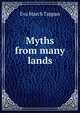 Myths from many lands, Eva March Tappan 