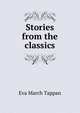 Stories from the classics, Eva March Tappan 