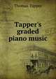 Tapper's graded piano music, Thomas Tapper 