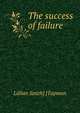 The success of failure, Lillian Smith] [Tapman 