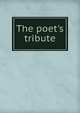 The poet's tribute, 