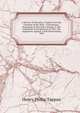 A Review of Edwards's "Inquiry Into the Freedom of the Will.": Containing I. Statement of Edwards's System. Ii. the Legitimate Consequences of This . the Arguments Against a Self-Determining Will, Henry Philip Tappan 