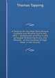 A Treatise On the High Peak Mineral Customs and Mineral Courts Act, 1851 -- Analytically and Practically Arranged: Embracing Firstly, the Mineral . of the Hundred of High Peak, in the County, Thomas Tapping 