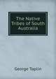 The Native Tribes of South Australia, George Taplin 