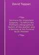 Sermons On Important Subjects .: To Which Are Prefixed a Biographical Sketch of the Author; and a Sermon at His Funeral by Dr. Holmes, David Tappan 