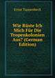 Wie Ruste Ich Mich Fur Die Tropenkolonien Aus? (German Edition), Ernst Tappenbeck 