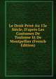 Le Droit Priv? Au 13e Si?cle, D'apr?s Les Coutumes De Toulouse Et De Montpellier (French Edition), 