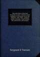The wild riders of the first Kentucky cavalry: a history of the regiment, in the great war of the rebellion, 1861-1865 : pathetic scenes, amusing . roster, prison life, adventures, and escapes, Sergeant E Tarrant 