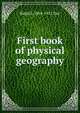 First book of physical geography, Ralph S. 1864-1912 Tarr 