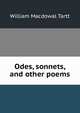 Odes, sonnets, and other poems, William Macdowal Tartt 