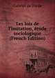 Les lois de l'imitation, ?tude sociologique (French Edition), Gabriel de Tarde 