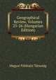 Geographical Review, Volumes 25-26 (Hungarian Edition), Magyar Foldrajzi Tarsasag 