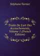 Traite De L'art Des Accouchements, Volume 1 (French Edition), Stephane Tarnier 