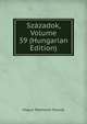 Szazadok, Volume 39 (Hungarian Edition), Magyar To?rte?nelmi Ta?rsulat 