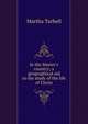 In the Master's country; a geographical aid to the study of the life of Christ, Martha Tarbell 